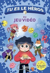tu es le héros du jeu vidéo
sélection de livres spéciale ado